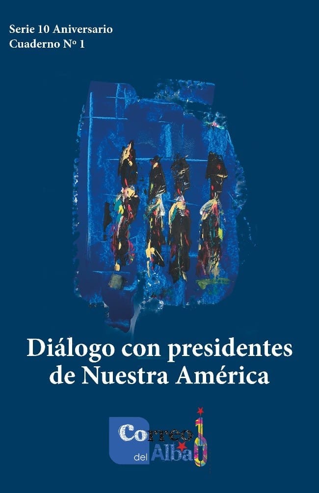 L- Cuaderno Nº 1 – Diálogo con presidentes de Nuestra América (Correo del Alba) – tapa